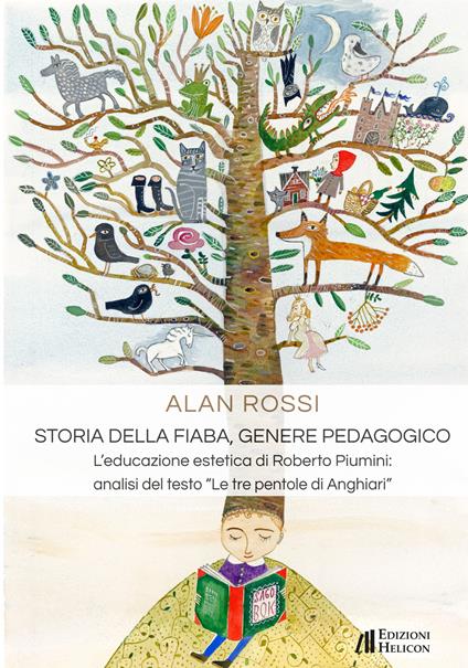 Storia della fiaba, genere pedagogico. L'educazione estetica di Roberto Piumini: analisi del testo «Le tre pentole di Anghiari» - Alan Rossi - copertina