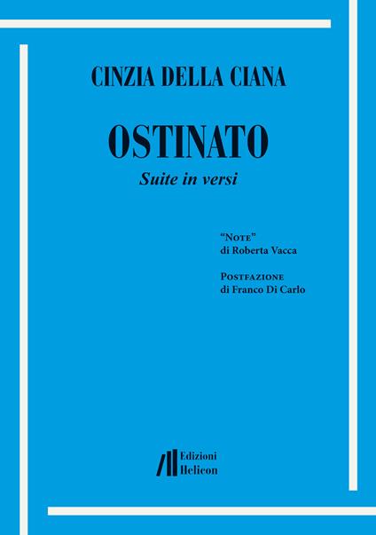 Ostinato. Suite in versi - Cinzia Della Ciana - copertina