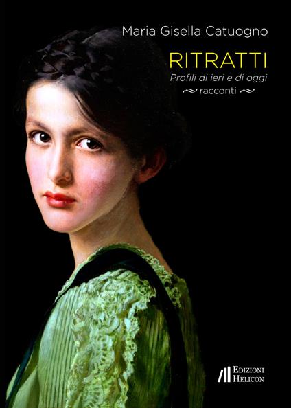 Ritratti. Profili di ieri e di oggi - Maria Gisella Catuogno - copertina