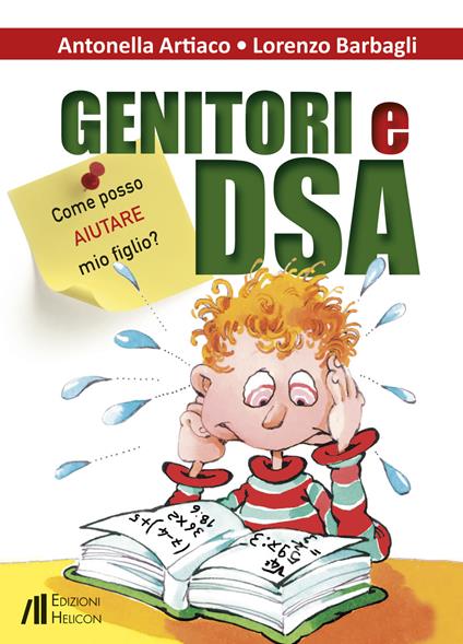 Genitori e DSA. Come posso aiutare mio figlio? - Antonella Artiaco,Lorenzo Barbagli - copertina