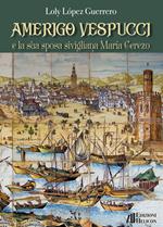 Amerigo Vespucci e la sua sposa sivigliana María Cerezo