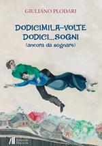 Dodicimila volte dodici... sogni (ancora da sognare)