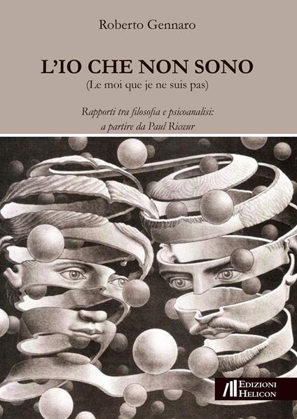 L' Io che non sono. Rapporti tra filosofia e psicoanalisi: a partire da Paul Ricoeur - Roberto Gennaro - copertina