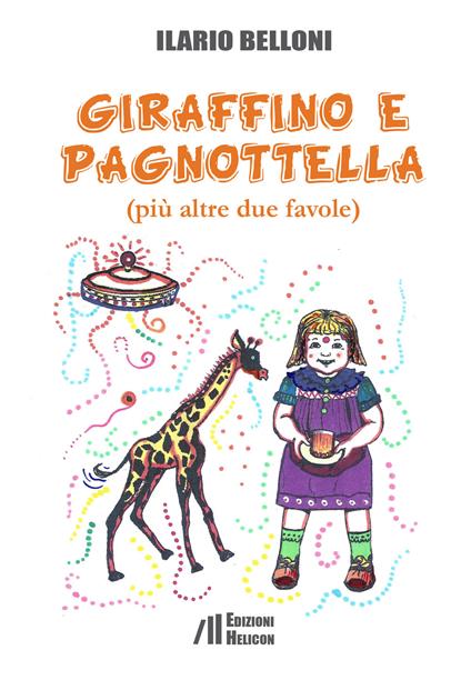 Giraffino e Pagnottella (più altre due favole) - Ilario Belloni - copertina