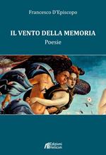 Il vento della memoria. Poesie