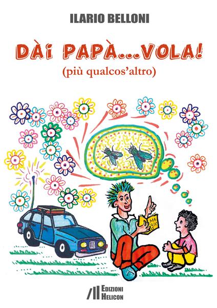 Dai papà... vola!. (più qualcos'altro) - Ilario Belloni - copertina