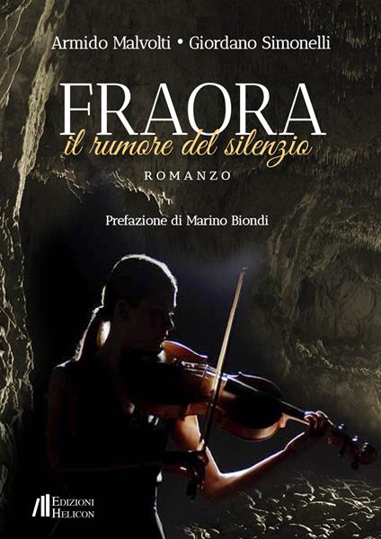 Fraora. Il rumore del silenzio - Armido Malvolti,Giordano Simonelli - copertina