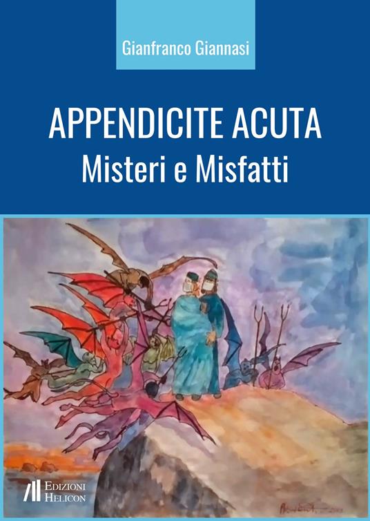 Appendicite acuta. Misteri e Misfatti - Gianfranco Giannasi - copertina
