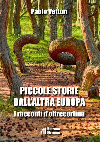 Piccole storie dall'altra Europa. I racconti d'oltrecortina - Paolo Vettori - copertina