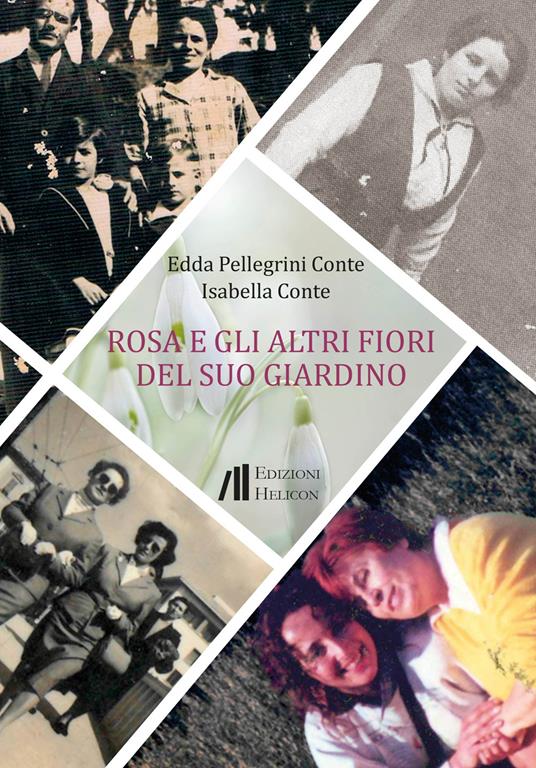 Rosa e gli altri fiori del suo giardino - Edda Pellegrini Conte,Isabella Conte - copertina
