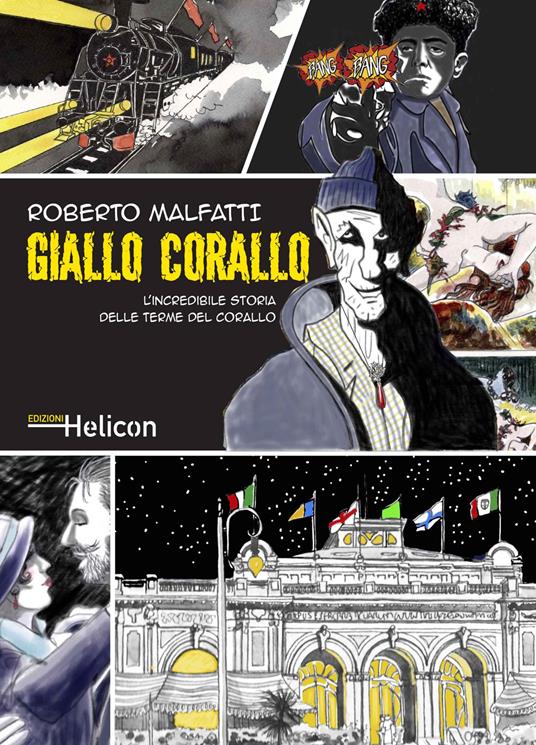 Giallo Corallo. L'incredibile storia delle Terme del Corallo - Roberto Malfatti - copertina