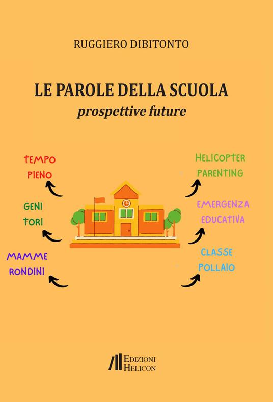 Le parole della scuola. Prospettive future - Ruggiero Dibitonto - copertina