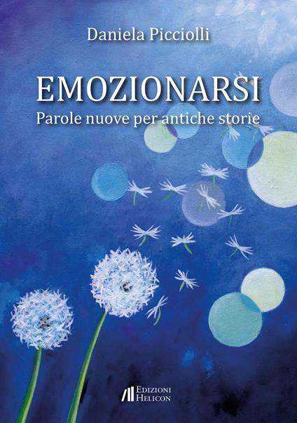 Emozionarsi. Parole nuove per antiche storie - Daniela Picciolli - copertina