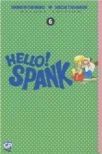 Hello! Spank deluxe. Vol. 6 - Shunichi Yukimuro,Shizue Takanashi - copertina