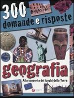 Trecento domande e risposte. Geografia