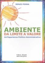 Ambiente da limite a valore. Un'esperienza politico amministrativa