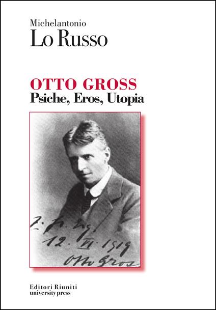 Otto Gross. Psiche, eros, utopia - Michelantonio Lo Russo - copertina