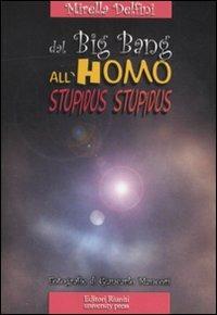Dal big bang all'homo stupidus stupidus - Mirella Delfini - copertina