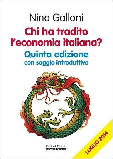 Chi ha tradito l'economia italiana? - Nino Galloni - copertina