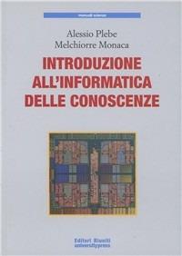 Introduzione all'informatica delle conoscenze - Alessio Plebe,Monica Melchiorre - copertina