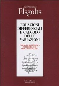 Equazioni differenziali e calcolo delle variazioni - Lev E. Elsgolts - copertina