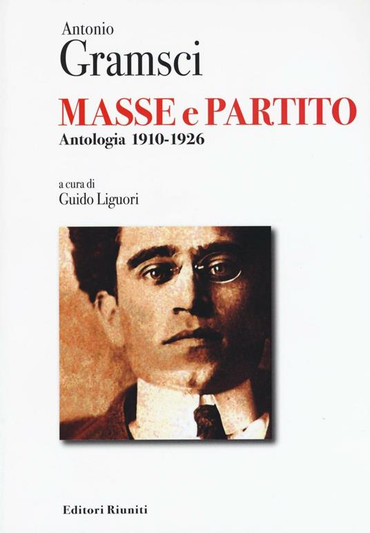 Masse e partito. Antologia 1910-1926 - Antonio Gramsci - copertina