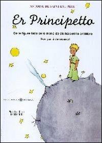 Er principetto. Co le figure fatte co le mano de chi ha scritto er libbro - Antoine de Saint-Exupéry - copertina