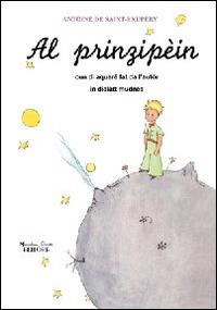 Prinzipèin. Cun di aquarê fat da l'autór. Testo modenese (Al) - Antoine de Saint-Exupéry - copertina