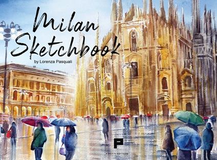 Milan sketchbook. Ediz. illustrata - Lorenza Pasquali - copertina