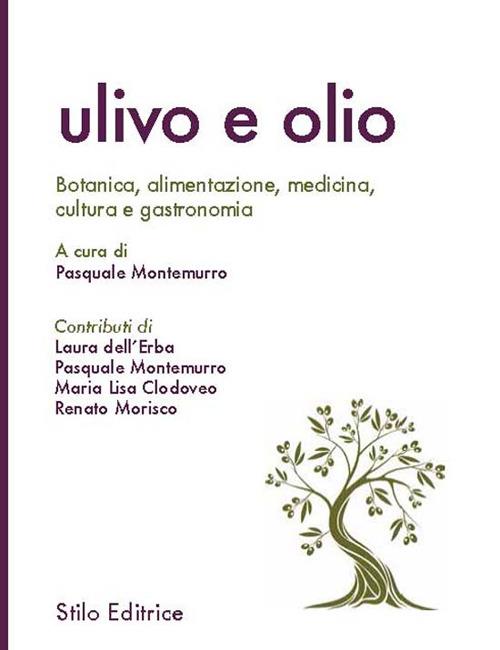 Ulivo e olio. Botanica, alimentazione, medicina, cultura e gastronomia - copertina