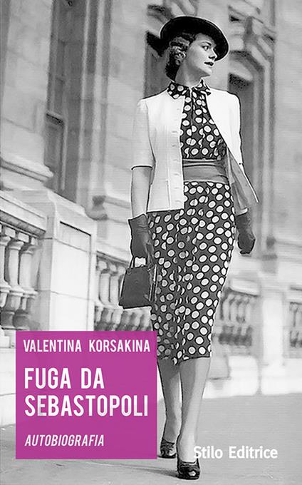 Fuga da Sebastopoli. Autobiografia - Valentina Korsakina - copertina