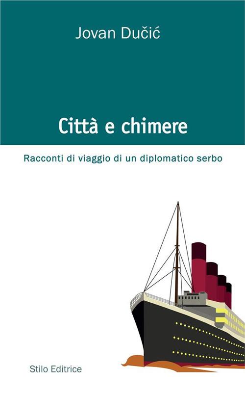 Città e chimere. Racconti di viaggio di un diplomatico serbo - Jovan Ducic,M. Marinkovi,V. Uva - ebook