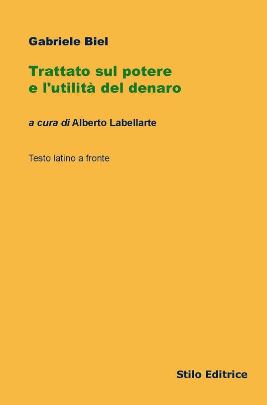 Trattato sul potere e l'utilità del denaro. Testo latino a fronte - Gabriele Biel - copertina