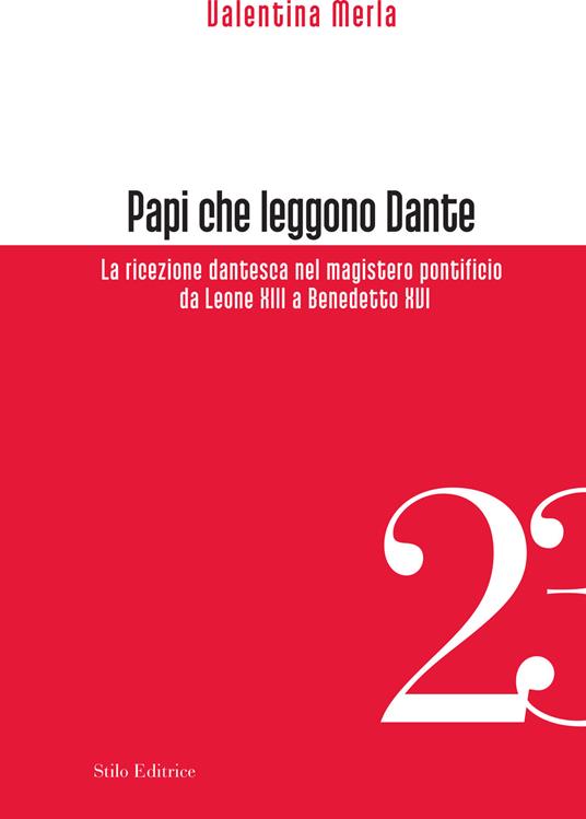 Papi che leggono Dante. La ricezione dantesca nel magistero pontificio da Leone XIII a Benedetto XVI - Valentina Merla - copertina