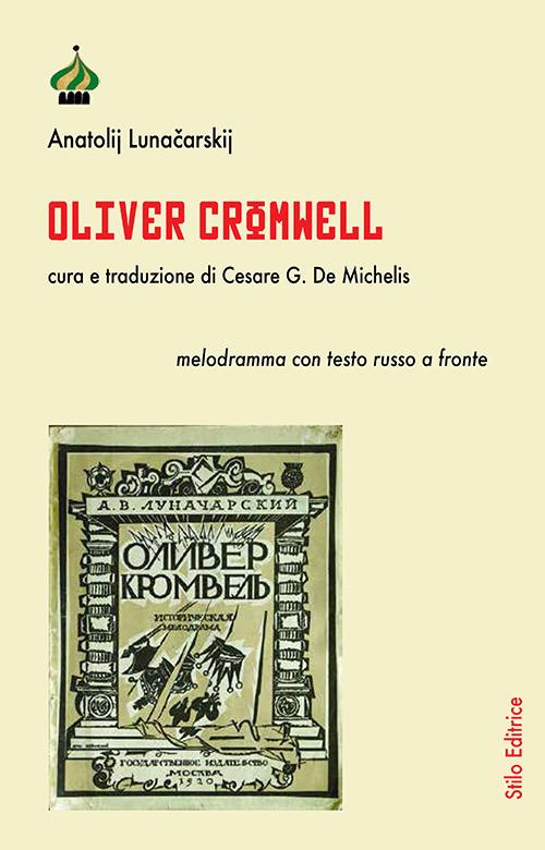 Oliver Cromwell. Testo russo a fronte. Ediz. bilingue - Anatolij Lunacarskij - copertina