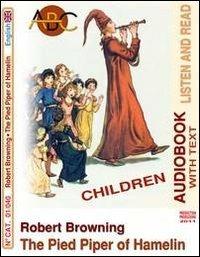 The pied piper of Hamelin. Audiolibro. CD Audio. Con CD-ROM - Robert Browing - copertina