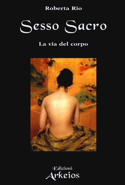 Sesso sacro. La via del corpo - Roberta Rio - copertina