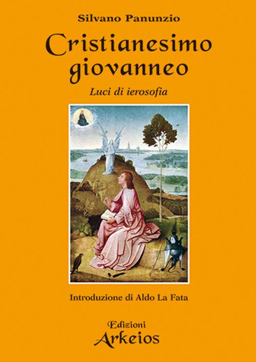 Cristianesimo giovanneo. Luci di ierosofia - Silvano Panunzio - copertina