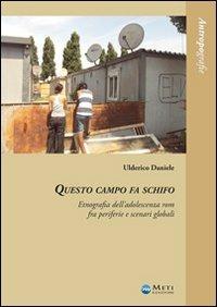 Questo campo fa schifo. Un'etnografia dell'adolescenza rom fra periferie e scenari globali - Ulderico Daniele - copertina