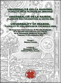 Universalità della ragione. Pluralità delle filosofie nel Medioevo. 12° Congresso internazionale... (Palermo, 2007). Ediz. italiana, inglese e francese - copertina