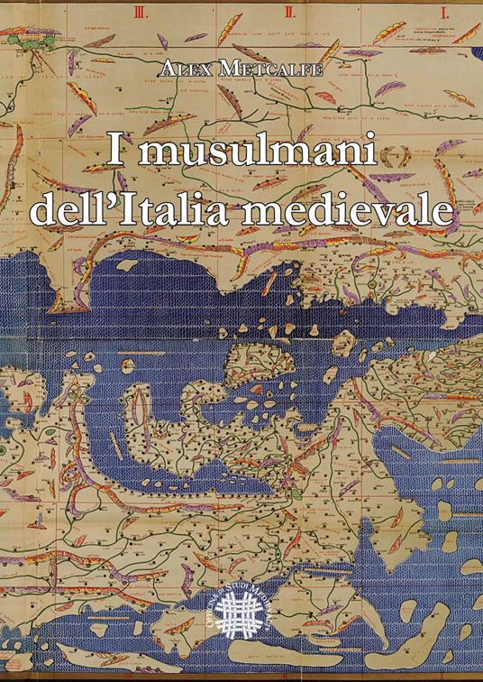 I musulmani dell'Italia medievale - Alex Metcalfe - copertina