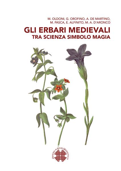 Gli erbari medievali tra scienza simbolo magia - M. Oldoni,G. Orofino,A. De Martino - copertina