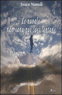 Le nuvole non sono poi così lontane - Jessica Mannelli - copertina