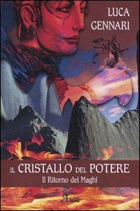 Il cristallo del potere. Il ritorno dei maghi - Luca Gennari - copertina