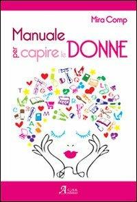 Manuale per capire le donne - Comp Mira - copertina