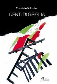 Denti di griglia - Maurizio Scheriani - copertina