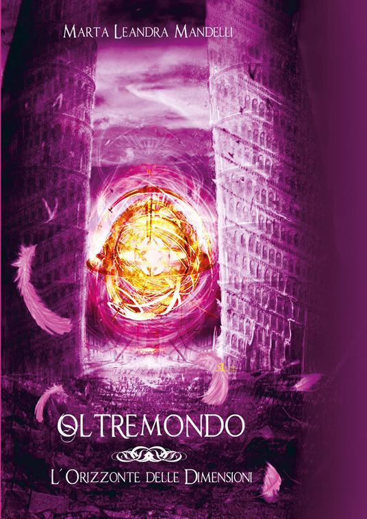 L'orizzonte delle dimensioni. Oltremondo. Vol. 2 - Marta Leandra Mandelli - copertina