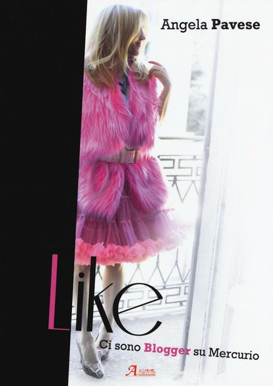 Like. Ci sono blogger su Mercurio - Angela Pavese - copertina