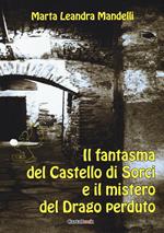 Il fantasma del castello di Sorci e il mistero del drago perduto