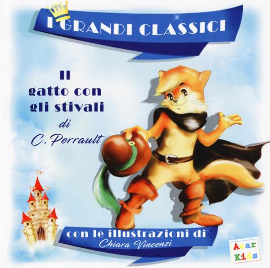 Il gatto con gli stivali di C. Perrault. Ediz. a colori - Chiara Vincenzi - copertina